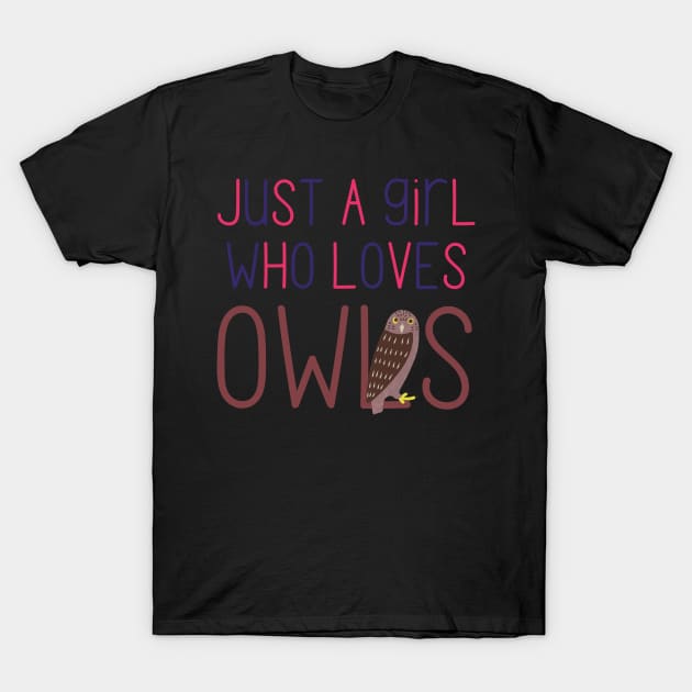 Just a Girl Who Loves Owls Cute Design for Owl Lovers and Owl Owners T-Shirt by nathalieaynie